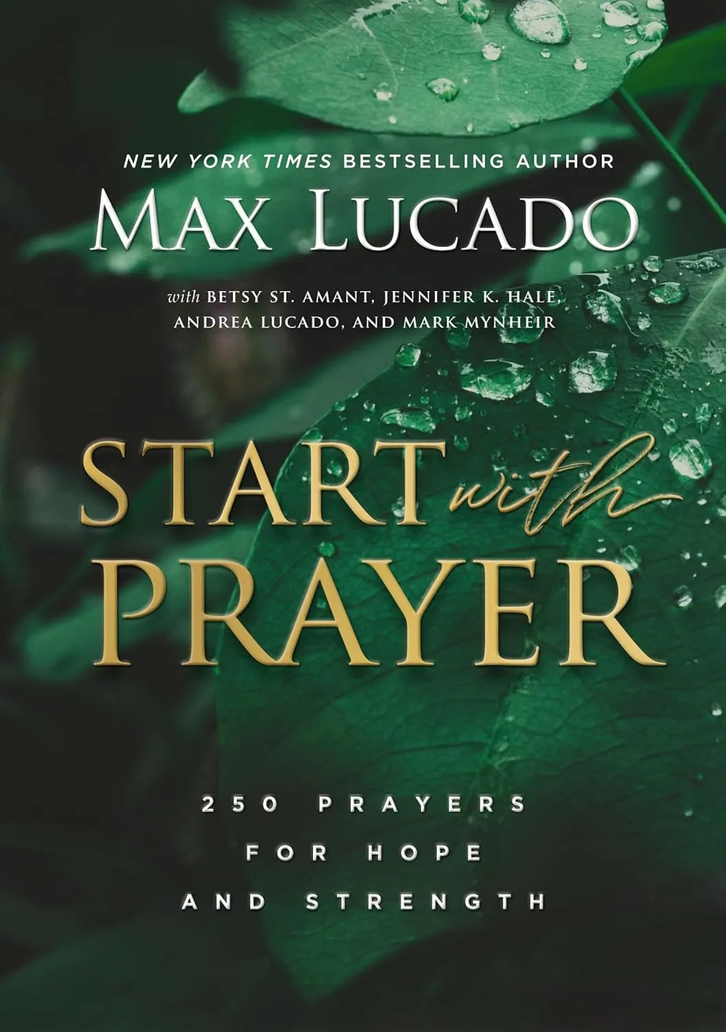 Start with Prayer: 250 Prayers for Hope and Strength Hardcover  March 29, 2022